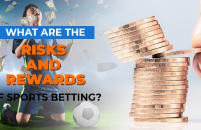 What are the risks and rewards of sports betting?