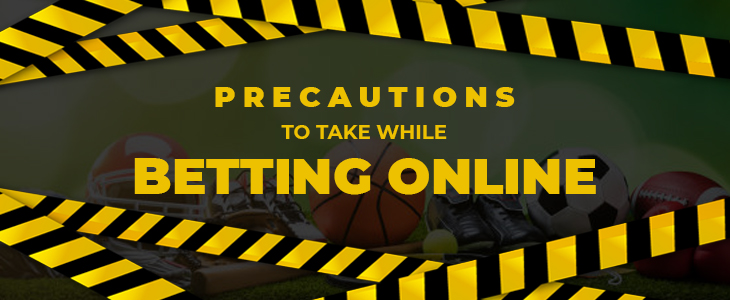 Precautions to take while betting online